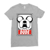dude Ladies Fitted T-Shirt
