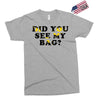Did You See My Bag Exclusive T-shirt