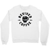 revived by coffee Crewneck Sweatshirt