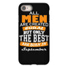all men are created equal but only the best are born in september iPhone 8