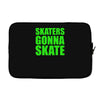 skaters gonna skate Laptop sleeve