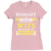 Nobody Is Perfect But If You Are A Wife You Are Pretty Damn Close Ladies Fitted T-Shirt