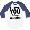 i moustache you to be my valentine 3/4 Sleeve Shirt