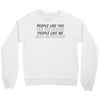 people like you Crewneck Sweatshirt