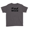 nerd is the word Youth Tee