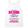I&rsquo;m Called Great Grandma Because I&rsquo;m Way Too Cool To Be Called Gra Tank Top