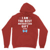 I Am The Best Mother's Day Gift Ever Boy Unisex Hoodie