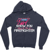 Move Over Boys Let This Girl Show You How To Be A Firefighter Zipper Hoodie