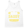 Nobody Is Perfect But If You Are A Daddy You Are Pretty Damn Close Tank Top