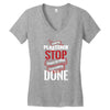 I'm A Plasterer I Don't Stop When I'm Tired I Stop When I'm Done Women's V-Neck T-Shirt