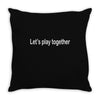 let's play together Throw Pillow