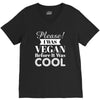 please i was vegan before it was cool V-Neck Tee