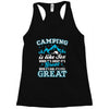 Camping Is Like Sex Racerback Tank