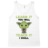 Learn it You Will Teach it i Shall Tank Top