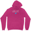 i wish i took the blue pill Unisex Hoodie