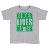 st patrick's day ginger lives matter Toddler T-shirt