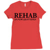 funny t shirt rehab is for quitters rude tee offensive shirt Ladies Fitted T-Shirt