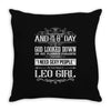 And 8th Day God Look Down So God Made A Leo Girl Throw Pillow