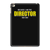 i'm the director iPad Mini 4