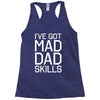i've got mad dad skills Racerback Tank