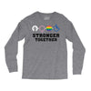 Stronger Together Long Sleeve Shirts