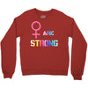 Women's March We are Strong Crewneck Sweatshirt