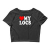 love my locs Crop Top