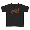 best of Toddler T-shirt