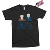 haters gonna hate Exclusive T-shirt