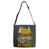 dude that camp trip in tents funny Adjustable Strap Totes