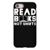 read books not shirts iPhone 8 Case