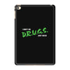 I Don't Do Drugs I Just Smoke Weed iPad Mini 4