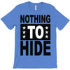nothing to hide T-Shirt