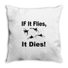 if it flies it dies duck Throw Pillow
