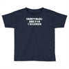 fairytales are for children Toddler T-shirt