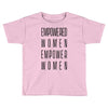 empowered women 3 Toddler T-shirt