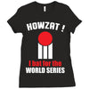 HOWZAT I BAT FOR THE WORLD SERIES Ladies Fitted T-Shirt