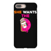 She Wants D - Dunkin Donuts iPhone 8 Plus