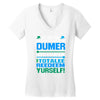 just wen i think you coundn't posible be any dumber you go and do somt Women's V-Neck T-Shirt