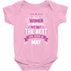 All Women Created Equal But The Best Born In May Baby Onesie