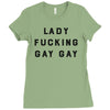 Lady Fucking Gay Gay Ladies Fitted T-Shirt