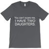 i have two daughters. T-Shirt