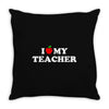 I love my Teacher Throw Pillow