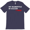 my hairstyle is called T-Shirt