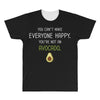 You Cant Make Everyone Happy You Are Not An Avocado All Over Men's T-shirt