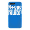 no one cares what you folded iPhone 7 Plus Case