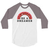 Be A Dreamer 3/4 Sleeve Shirt