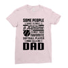 Some People Have To Wait a Lifetime To Meet Their Favorite Softball Ladies Fitted T-Shirt