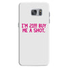 i'm 21... buy me a shot Samsung Galaxy S7