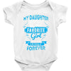 My Daughter Is Totally My Most Favorite Girl Baby Onesie